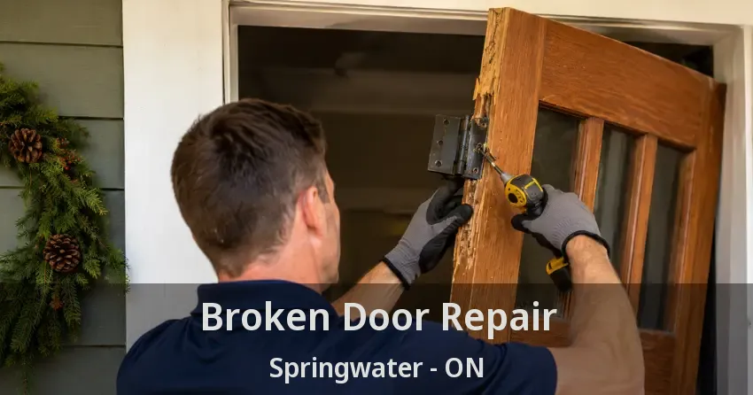 Broken Door Repair Springwater - ON