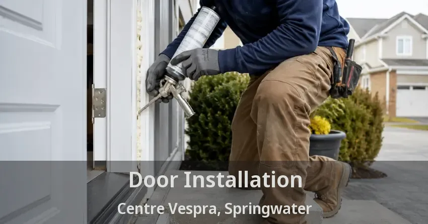 Door Installation Centre Vespra, Springwater - ON