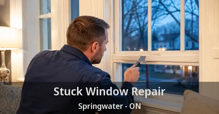 Stuck Window Repair Springwater - ON